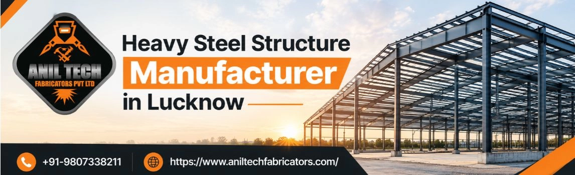 Heavy Steel Structure Manufacturer in Lucknow