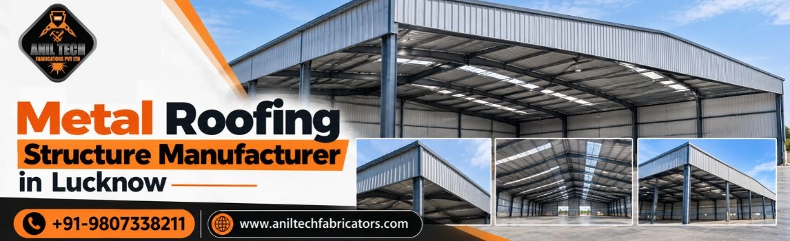 Metal Roofing Structure Manufacturer in Lucknow